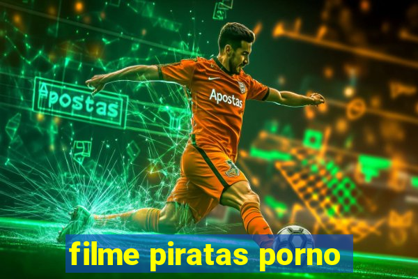 filme piratas porno